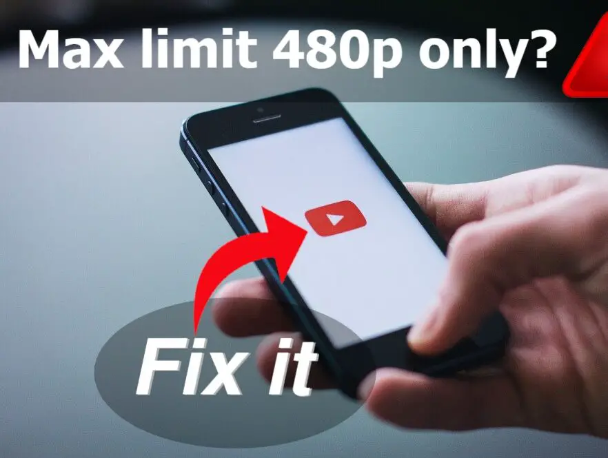 Why Youtube stuck at 480p resolution  – Max Limit 480p – Here’s how to fix it (4 methods)