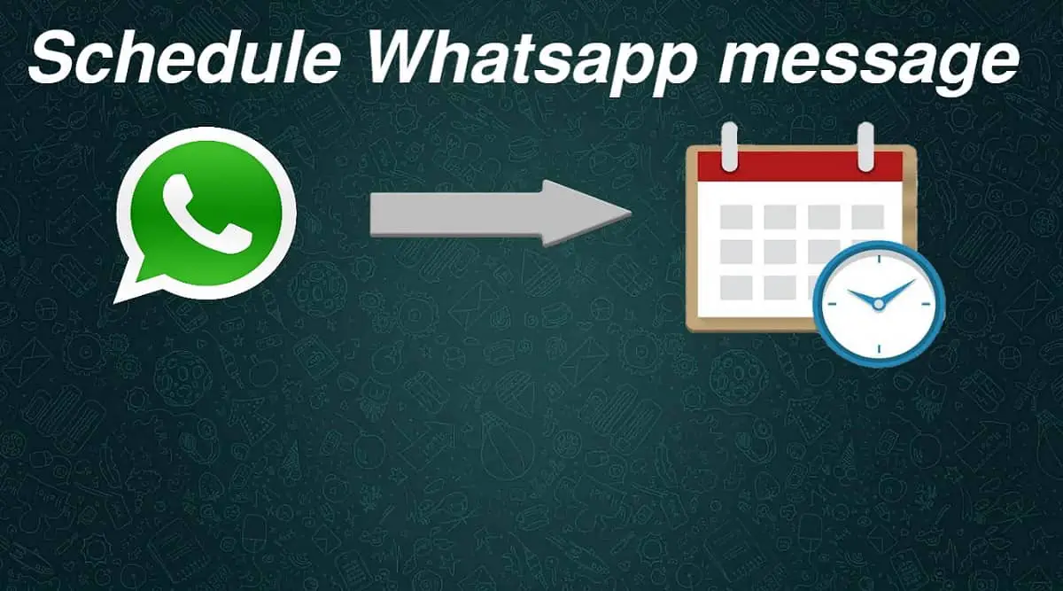How to Schedule Messages on Whatsapp in Android & iPhone (2020)